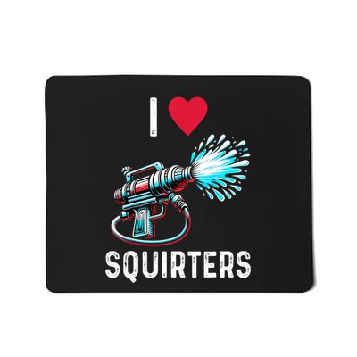 I Love Squirters Funny Heart Gift Mousepad