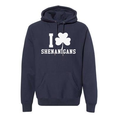 I LOVE Shenanigans Shamrock Saint Patrick's Day Premium Hoodie