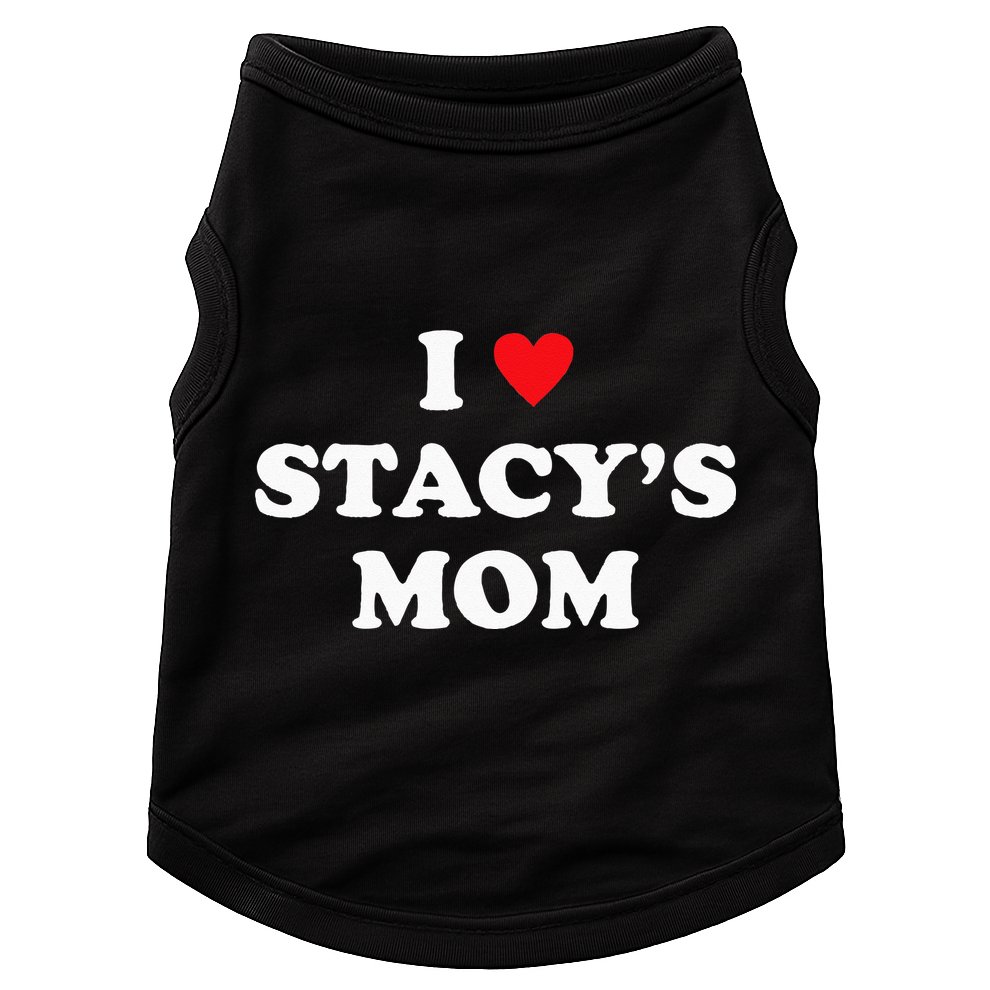 I Love Stacy's Mom Heart Hot Funny Meme Doggie Tank