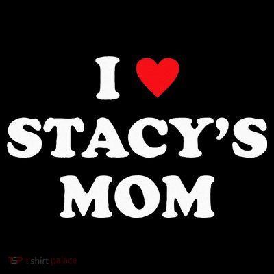 I Love Stacy's Mom Heart Hot Funny Meme T-Shirt