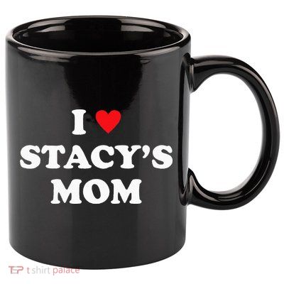 I Love Stacy's Mom Heart Hot Funny Meme 11oz C Handle Ceramic Mug
