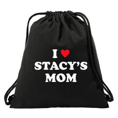 I Love Stacy's Mom Heart Hot Funny Meme Drawstring Bag