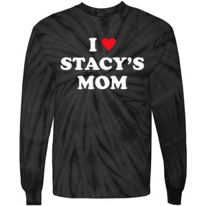 I Love Stacy's Mom Heart Hot Funny Meme Tie-Dye Long Sleeve Shirt