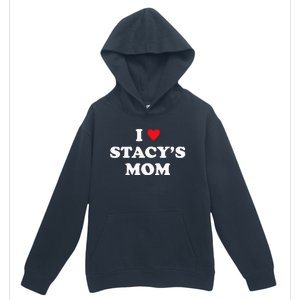 I Love Stacy's Mom Heart Hot Funny Meme Urban Pullover Hoodie