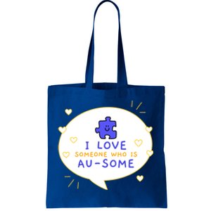 I Love Someone Who Is Ausome Utism Awareness Cool Gift Tote Bag