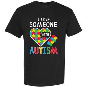 I Love Someone With Autism Awareness Heart Garment-Dyed Heavyweight T-Shirt