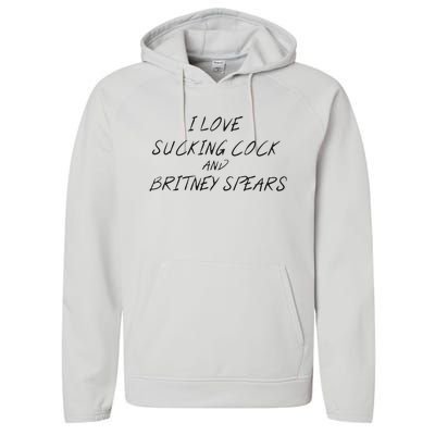 I Love Sucking Cock And Britney Spear Performance Fleece Hoodie