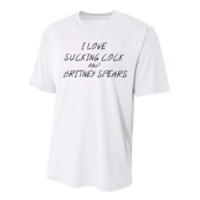 I Love Sucking Cock And Britney Spear Performance Sprint T-Shirt