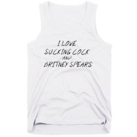 I Love Sucking Cock And Britney Spear Tank Top