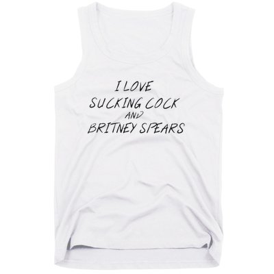 I Love Sucking Cock And Britney Spear Tank Top