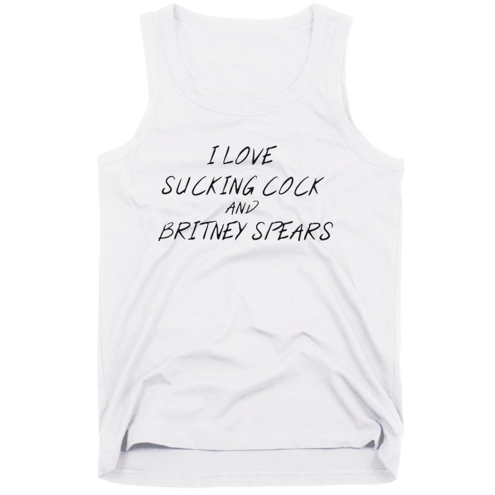 I Love Sucking Cock And Britney Spear Tank Top