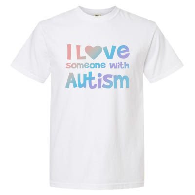 I Love Someone With Autism Awareness Colorful Cute Gift Garment-Dyed Heavyweight T-Shirt