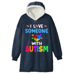 I Love Someone With Autism Gift Hooded Wearable Blanket