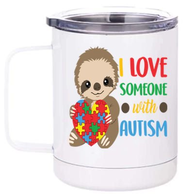 I Love Someone With Autism Cute Sloth Autistic Cool Gift 12 oz Stainless Steel Tumbler Cup