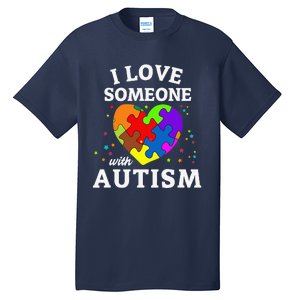 I Love Someone With Autism Tall T-Shirt