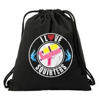 I Love Squirters Funny I Heart Squirters Drawstring Bag