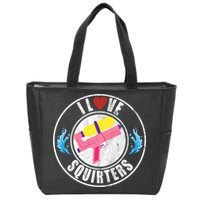 I Love Squirters Funny I Heart Squirters Zip Tote Bag