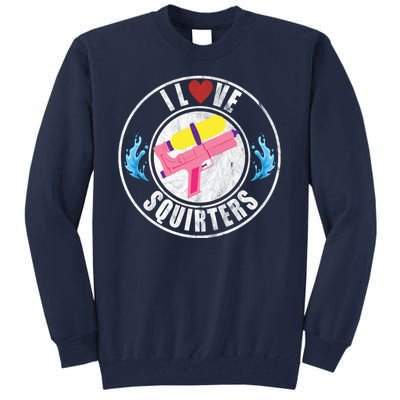 I Love Squirters Funny I Heart Squirters Tall Sweatshirt