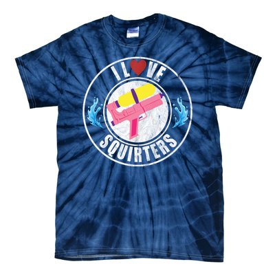 I Love Squirters Funny I Heart Squirters Tie-Dye T-Shirt