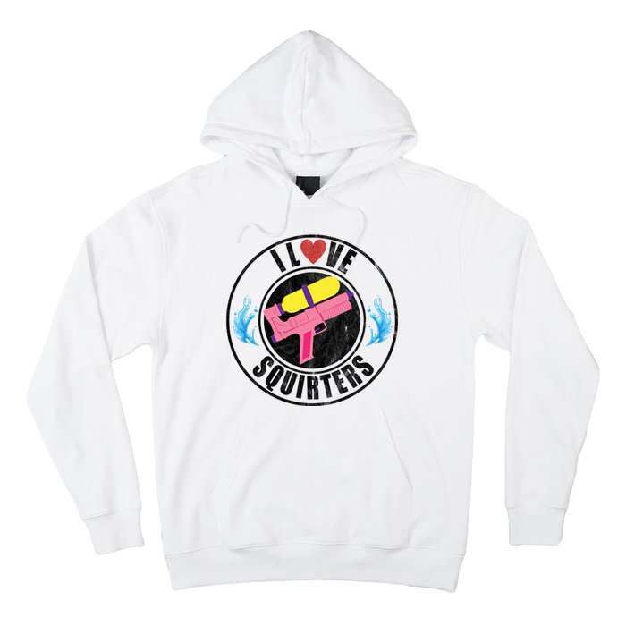 I Love Squirters Funny I Heart Squirters Hoodie