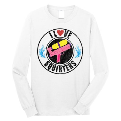 I Love Squirters Funny I Heart Squirters Long Sleeve Shirt