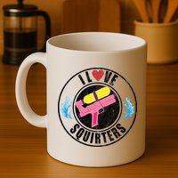 I Love Squirters Funny I Heart Squirters Mug