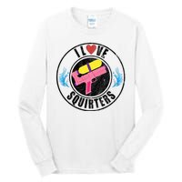 I Love Squirters Funny I Heart Squirters Tall Long Sleeve T-Shirt