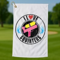 I Love Squirters Funny I Heart Squirters Golf Towel