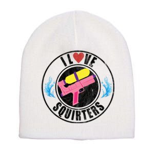 I Love Squirters Funny I Heart Squirters Short Acrylic Beanie