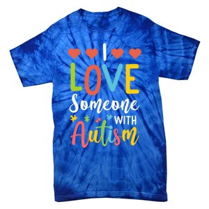 I Love Someone With Autism Aspergers Syndrome Disorders Cute Gift Tie-Dye T-Shirt