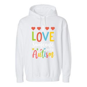 I Love Someone With Autism Aspergers Syndrome Disorders Cute Gift Garment-Dyed Fleece Hoodie