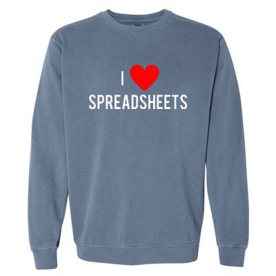 I love spreadsheets. With a heart Garment-Dyed Sweatshirt