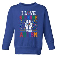 I Love Someone With Autism Autistic Support Gift Toddler Sweatshirt