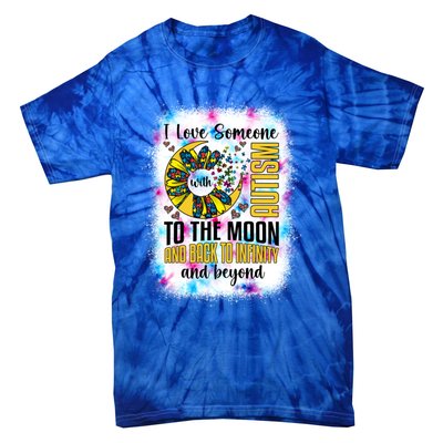 I Love Someone With Autism Moon And Back Support Autism Gift Tie-Dye T-Shirt