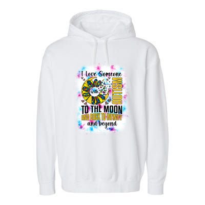 I Love Someone With Autism Moon And Back Support Autism Gift Garment-Dyed Fleece Hoodie