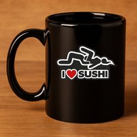 I Love Sushi Dirty 11oz C Handle Ceramic Mug