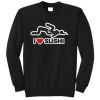 I Love Sushi Dirty Tall Sweatshirt