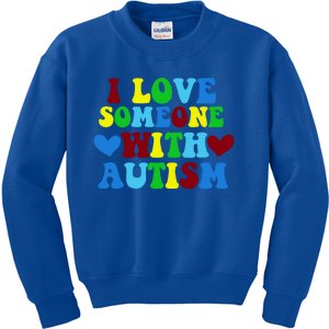 I Love Someone With Autism Awareness Autism Family Proud Gift Kids Sweatshirt