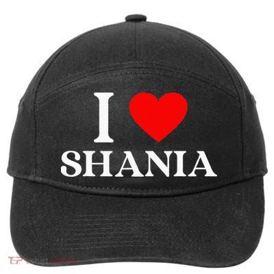 I Love Shania Heart First Name Shania 7-Panel Snapback Hat