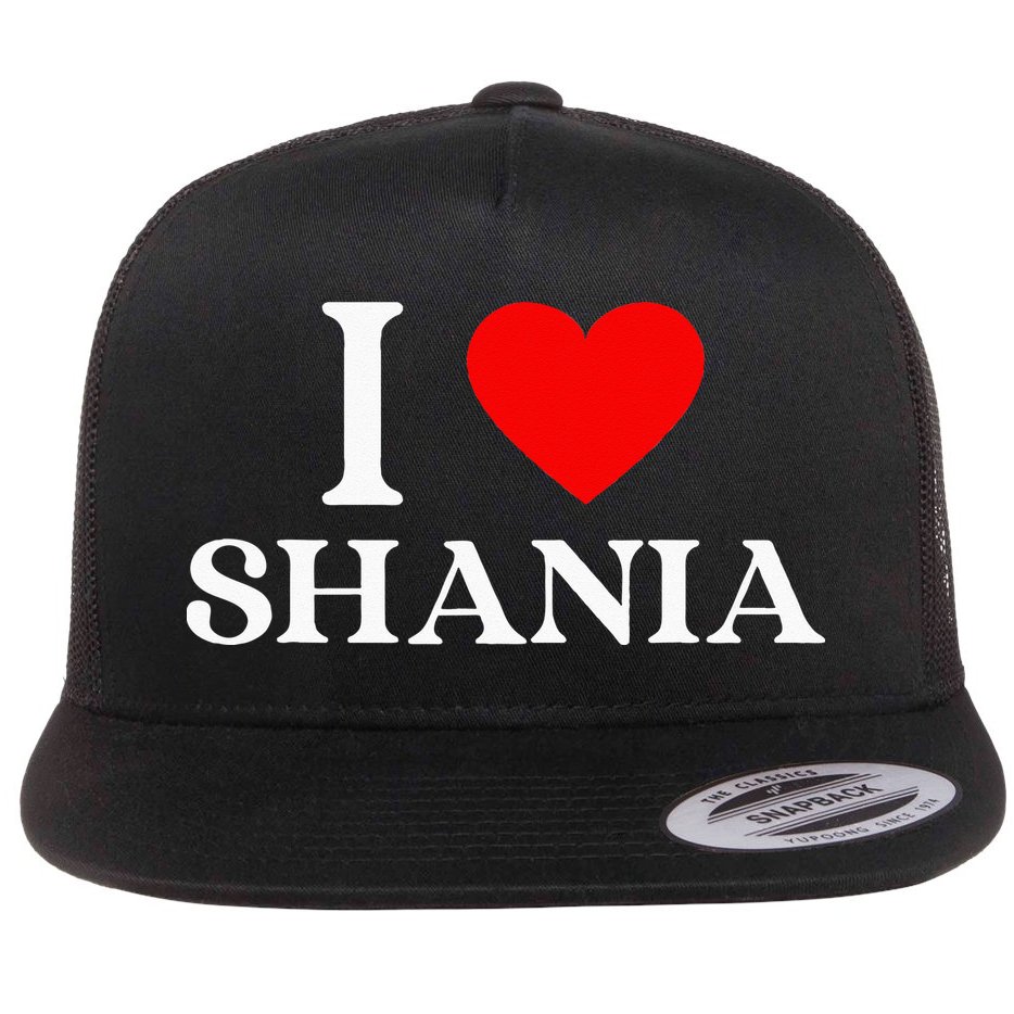 I Love Shania Heart First Name Shania Flat Bill Trucker Hat