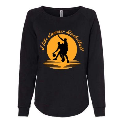 I like summer Basketball. for beach basketball pick up Womens California Wash Sweatshirt