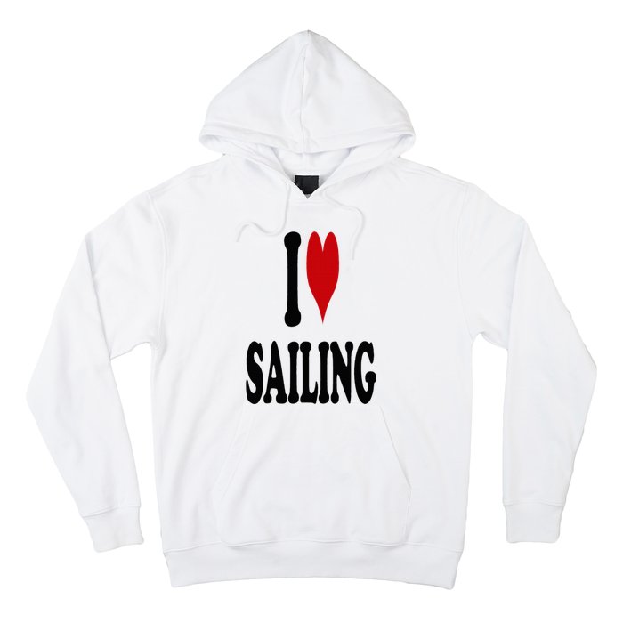 I Love Sailing Hoodie