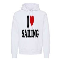 I Love Sailing Premium Hoodie