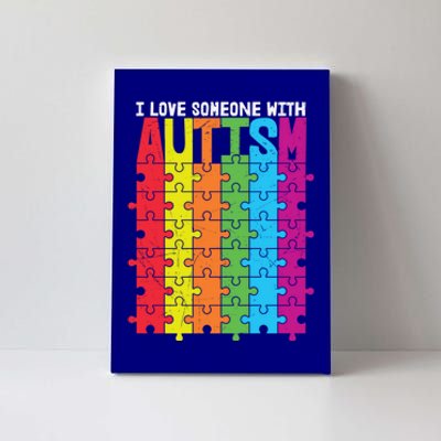 I Love Someone With Autism Puzzle Pieces Autism Awareness Cool Gift Canvas