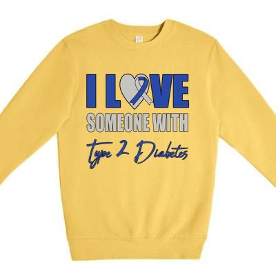 I Love Someone With Type 2 Diabetes Awareness Blue Ribbon Gift Premium Crewneck Sweatshirt