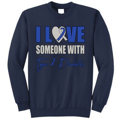 I Love Someone With Type 2 Diabetes Awareness Blue Ribbon Gift Sweatshirt