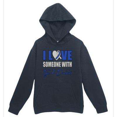 I Love Someone With Type 2 Diabetes Awareness Blue Ribbon Gift Urban Pullover Hoodie