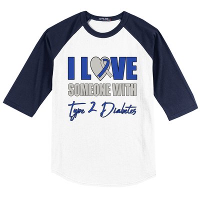 I Love Someone With Type 2 Diabetes Awareness Blue Ribbon Gift Baseball Sleeve Shirt