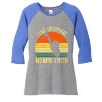 I Like Saxophone And Maybe 3 People Funny Retro Vintage Gift Women's Tri-Blend 3/4-Sleeve Raglan Shirt