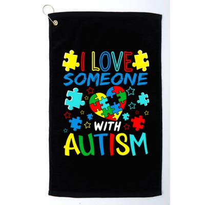 I Love Someone With Autism Support Autism Awareness Day Great Gift Platinum Collection Golf Towel